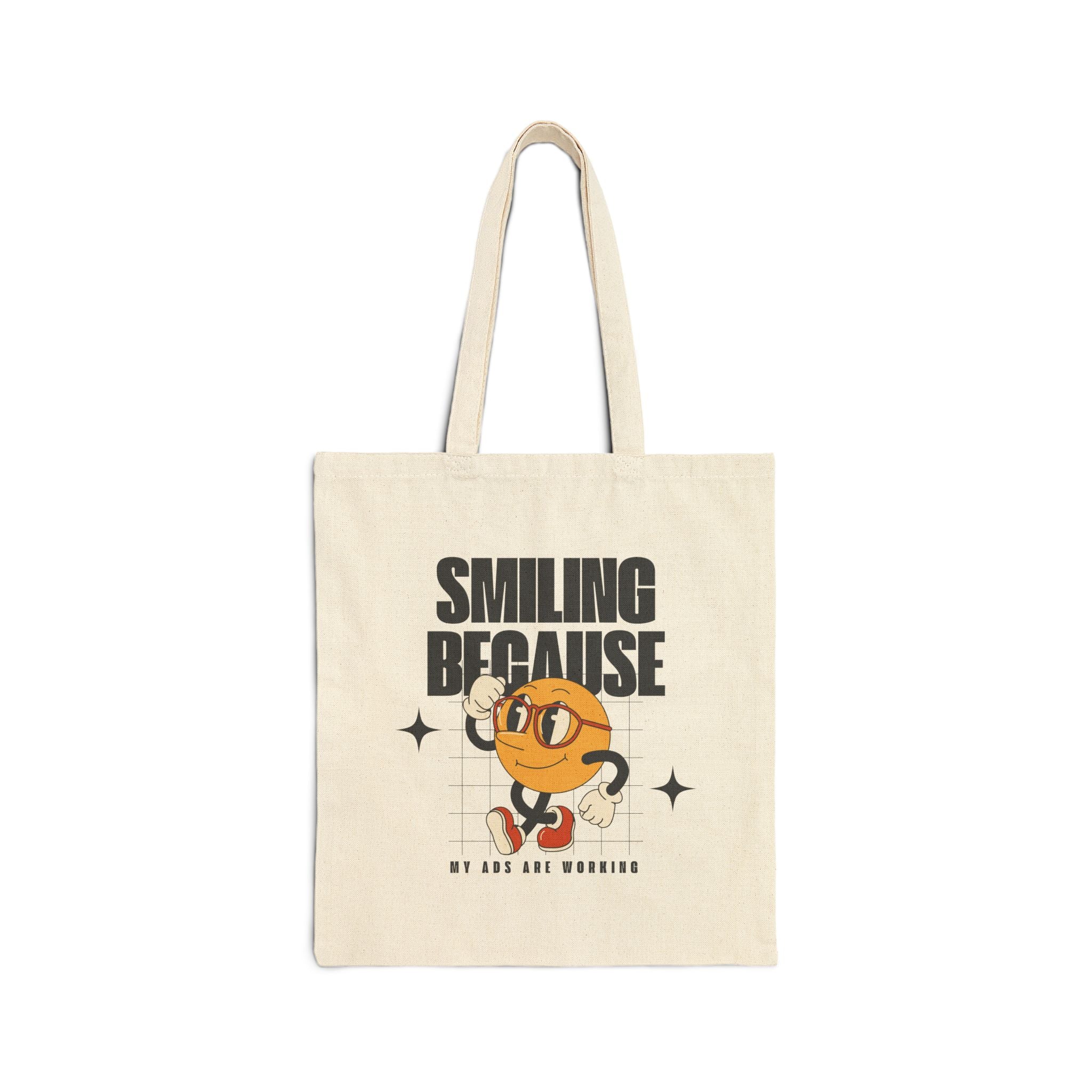 Smiling Because My Ads Are Working - Tote Bag